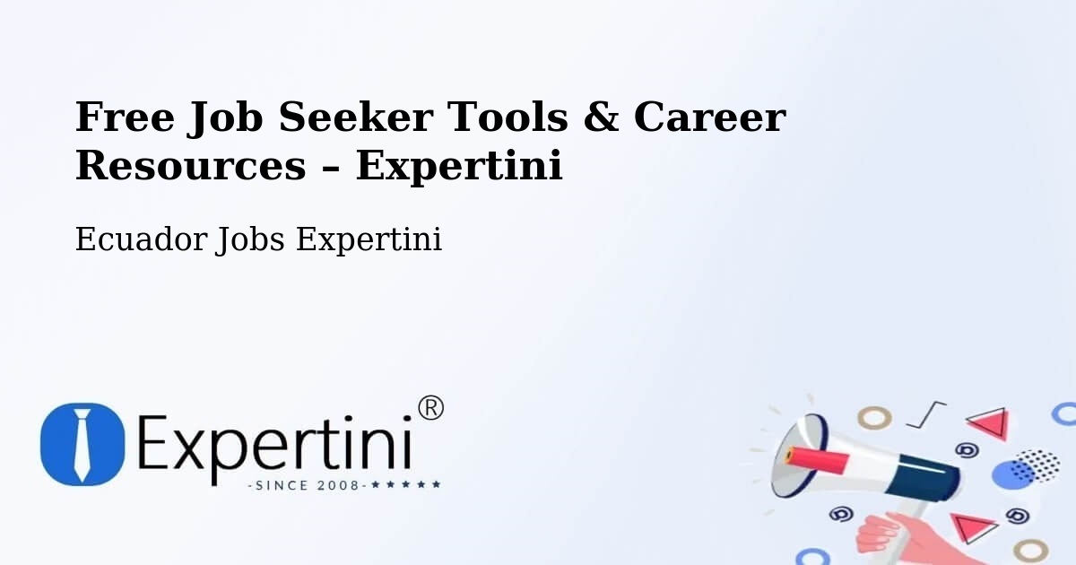 Free Job Seeker Tools & Career Resources – Machala - Machala, Ecuador Jobs Expertini