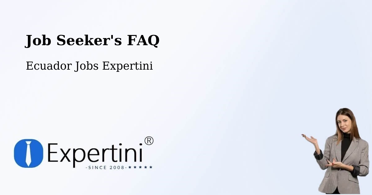 Job Seeker FAQ – Machala - Ecuador Jobs Expertini