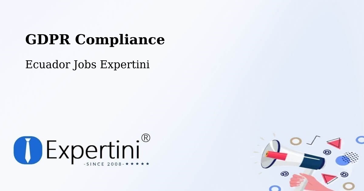 EU GDPR Compliance Statement – Machala - Ecuador Jobs Expertini